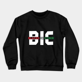 Blacks In Cybersecurity Crewneck Sweatshirt